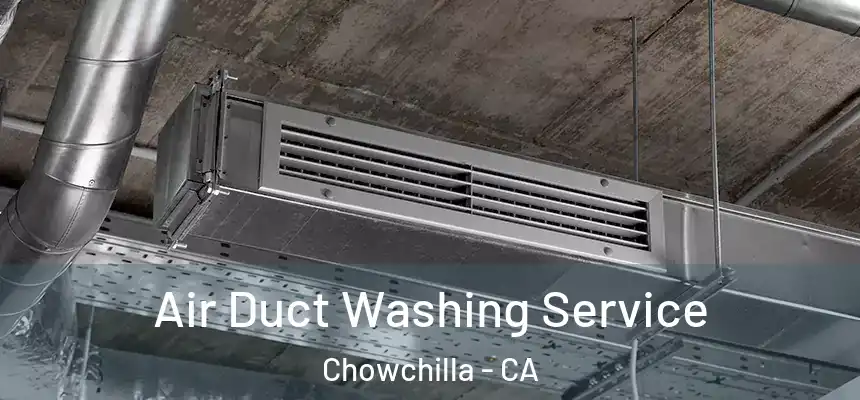 Air Duct Washing Service Chowchilla - CA