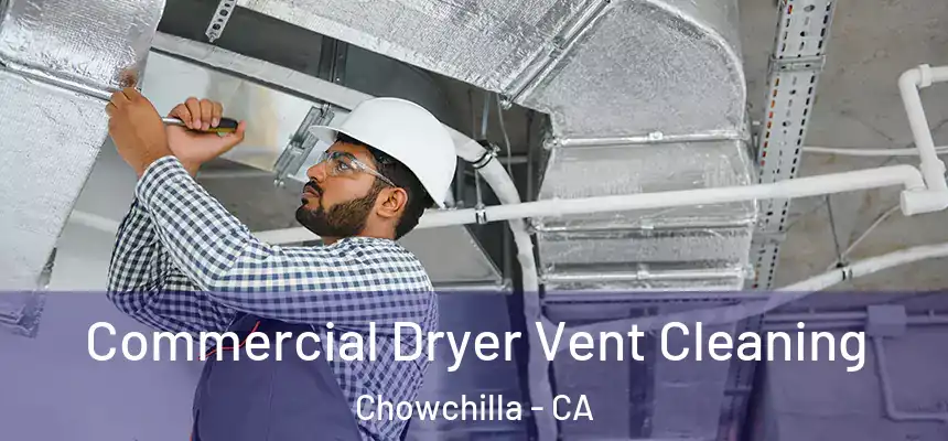  Commercial Dryer Vent Cleaning Chowchilla - CA