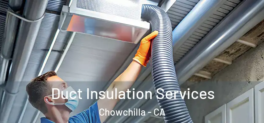  Duct Insulation Services Chowchilla - CA