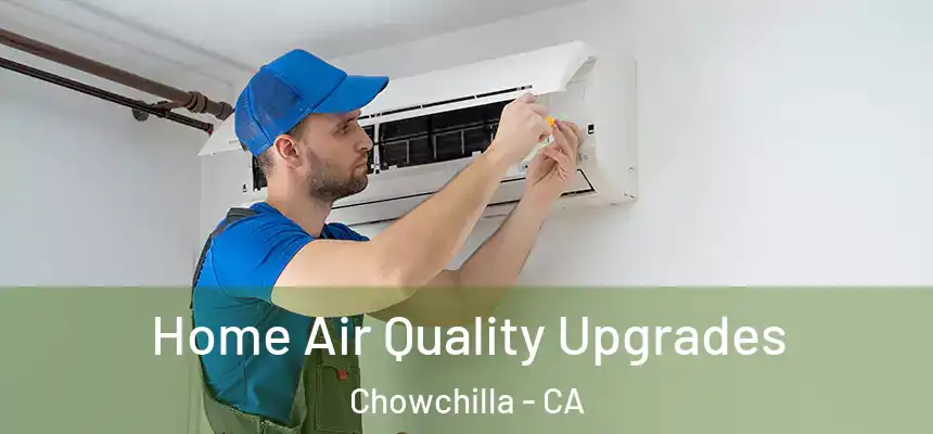  Home Air Quality Upgrades Chowchilla - CA
