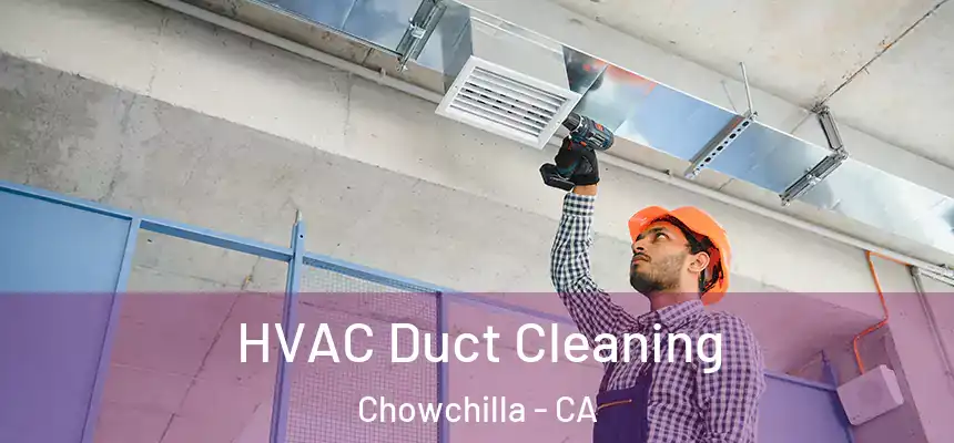 HVAC Duct Cleaning Chowchilla - CA