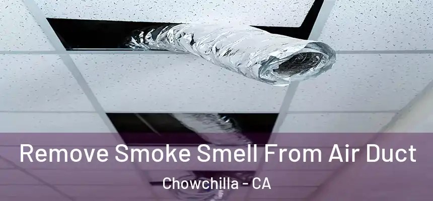  Remove Smoke Smell From Air Duct Chowchilla - CA