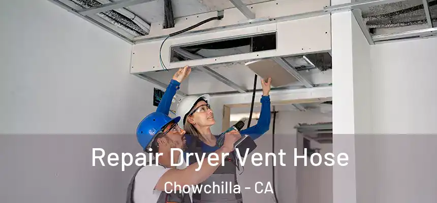  Repair Dryer Vent Hose Chowchilla - CA