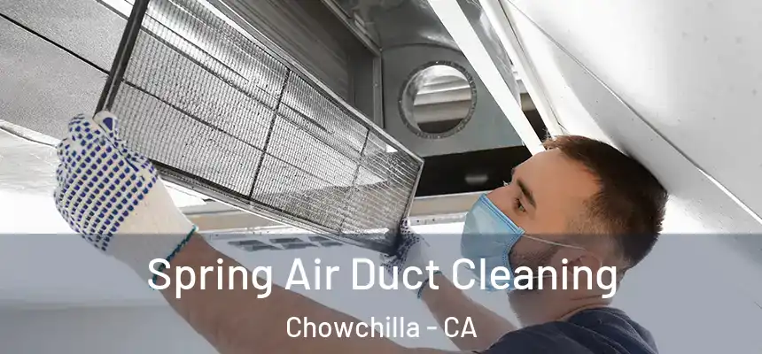  Spring Air Duct Cleaning Chowchilla - CA