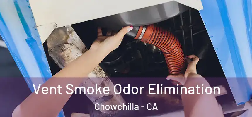  Vent Smoke Odor Elimination Chowchilla - CA